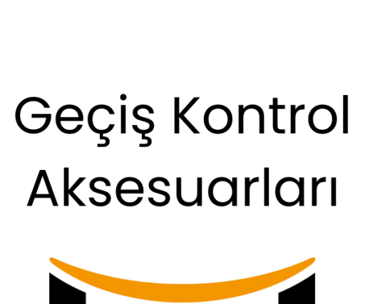 Geçiş Konrol Aksesuarları